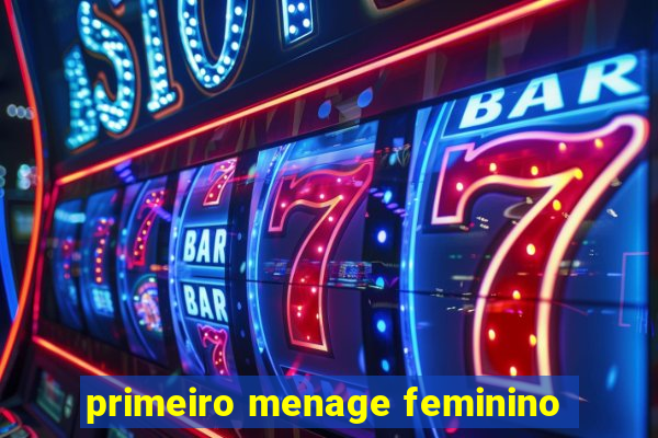 primeiro menage feminino